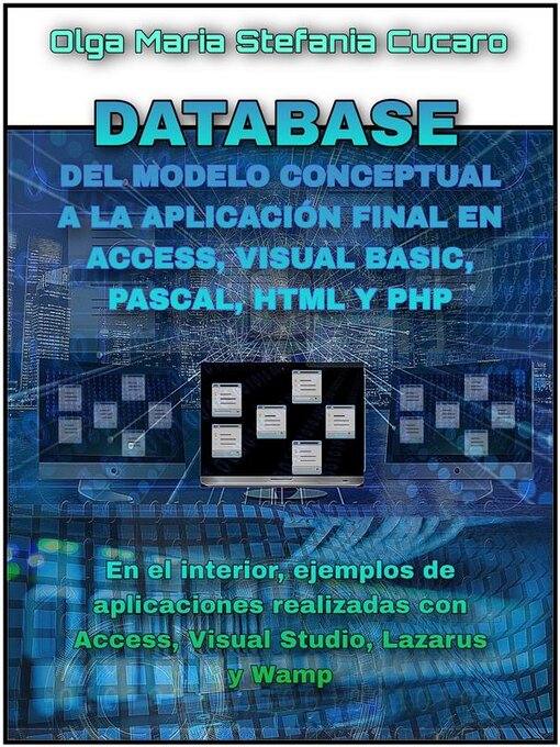 Title details for DATABASE--Del modelo conceptual a la aplicación final en Access, Visual Basic, Pascal, Html y Php by Olga Maria Stefania Cucaro - Available